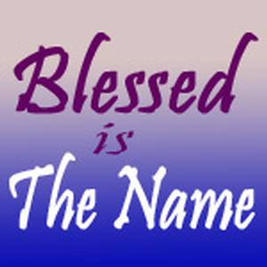 Blessed is The Name
